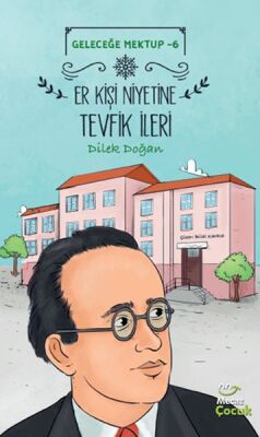 Geleceğe Mektup 6 - Er Kişi Niyetine Tevfik İleri - 1