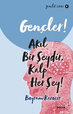 Gençler, Akıl Bir Şeydir, Kalp Her Şey! - Gençlik Serisi 9 - 1