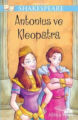 Gençler için Shakespeare - Antonius ve Kleopatra - Martı Yayınları