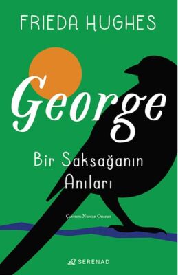 George: Bir Saksağanın Anıları - 1