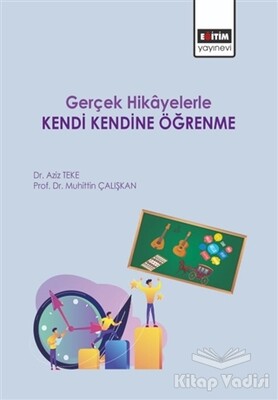 Gerçek Hikayelerle Kendi Kendine Öğrenme - Eğitim Yayınevi