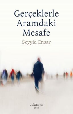 Gerçekle Aramdaki Mesafe - 1