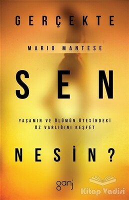 Gerçekte Sen Nesin? - Ganj Kitap