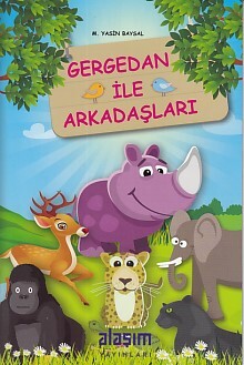 Gergedan ile Arkadaşları - Alaşım Yayınları