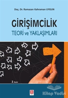 Girişimcilik Teori ve Yaklaşımları - Ekin Yayınevi