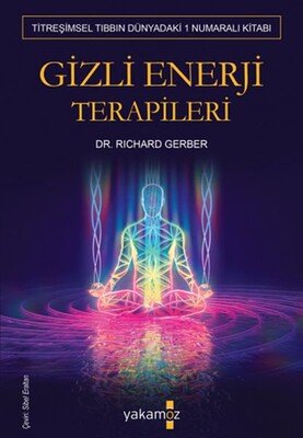 Gizli Enerji Terapileri - Yakamoz Yayınları