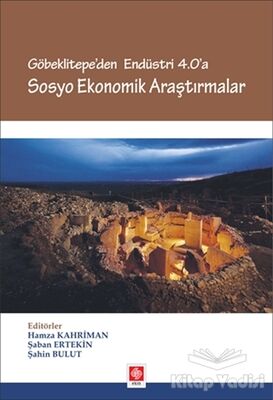 Göbeklitepe'den Endüstri 4.0'a - Sosyo Ekonomik Araştırmalar - 1