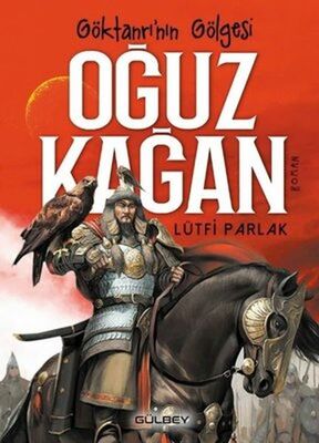 Göktanrı’nın Gölgesi: Oğuz Kağan - 1