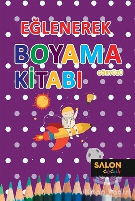 Gökyüzü - Eğlenerek Boyama Kitabı - Salon Yayınları