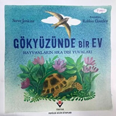 Gökyüzünde Bir Ev - Hayvanların Sıra Dışı Yuvaları - Tübitak Yayınları