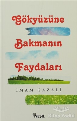 Gökyüzüne Bakmanın Faydaları - Nesil Yayınları