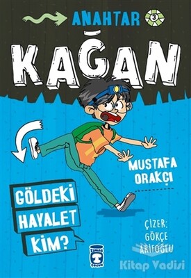 Göldeki Hayalet Kim? - Kağan - Timaş Çocuk