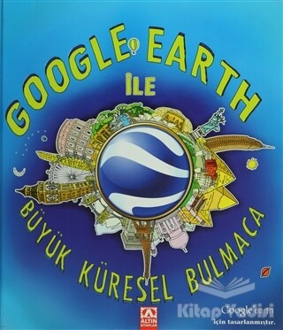 Google Earth ile Büyük Küresel Bulmaca - Altın Kitaplar Yayınevi