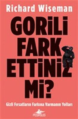 Gorili Fark Ettiniz mi? - Gizli Fırsatların Farkına Varmanın Yolları - 1