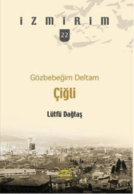 Gözbebeğim Deltam: Çiğli /İzmirim - 22 - 1