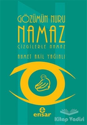 Gözümün Nuru Namaz - Ensar Neşriyat