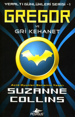 Gregor ve Gri Kehanet - Yeraltı Günlükleri Serisi 1.Kitap - Pegasus Yayınları