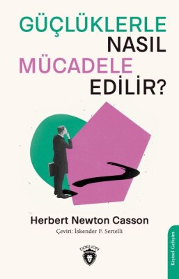 Güçlüklerle Nasıl Mücadele Edilir? - Dorlion Yayınları