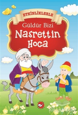 Güldür Bizi Nasrettin Hoca - Beyaz Balina Yayınları