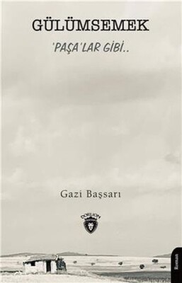 Gülümsemek Paşalar Gibi.. - Dorlion Yayınları