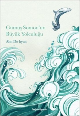 Gümüş Somonun Büyük Yolculuğu - Doğan Egmont