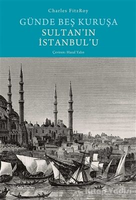 Günde Beş Kuruşa Sultan'ın İstanbul'u - 1