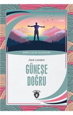 Güneşe Doğru - Dorlion Yayınları