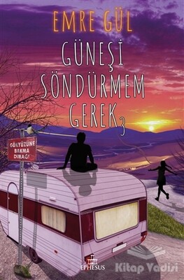 Güneşi Söndürmem Gerek 3 (Ciltli) - Ephesus Yayınları