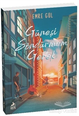 Güneşi Söndürmem Gerek - Ren Kitap