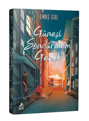 Güneşi Söndürmem Gerek (Ciltli) - Ren Kitap