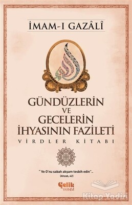 Günlerin ve Gecelerin İhyasının Fazileti - Çelik Yayınevi