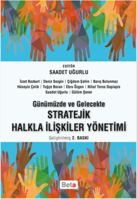 Günümüzde ve Gelecekte Stratejik Halkla İlişkiler Yönetimi - Beta Basım Yayım