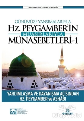 Günümüze Yansımalarıyla Hz. Peygamber'in Muasırlarıyla Münasebetleri - 1 - Ensar Neşriyat