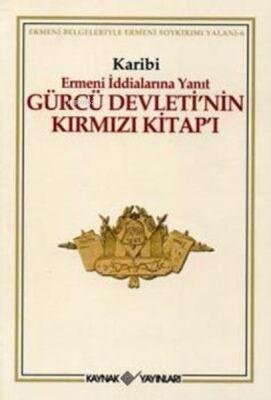 Gürcü Devleti’nin Kırmızı Kitap’ı Ermeni İddialarına Yanıt - 1