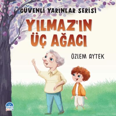 Güvenli Yarınlar Serisi - Yılmaz’ın Üç Ağacı - 1