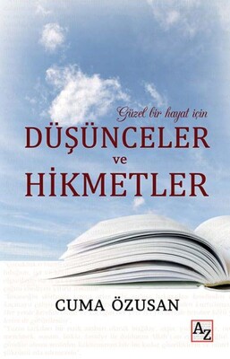 Güzel Bir Hayat İçin Düşünceler ve Hikmetler - Az Kitap