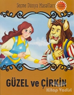 Güzel ve Çirkin - Seçme Dünya Masalları - Parıltı Yayınları