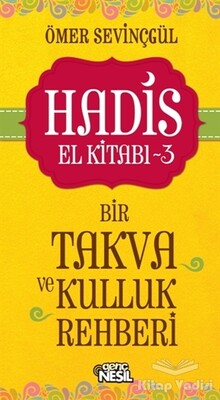 Hadis El Kitabı - 3 : Bir Takva ve Kulluk Rehberi - Nesil Genç