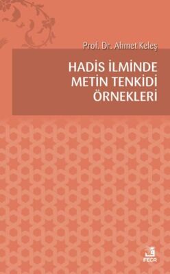 Hadis İlminde Metin Tenkidi Örnekleri - 1