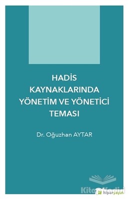 Hadis Kaynaklarında Yönetim ve Yönetici Teması - Hiperlink Yayınları