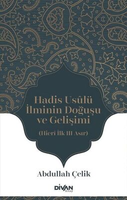 Hadis Usûlü İlminin Doğuşu ve Gelişimi - 1