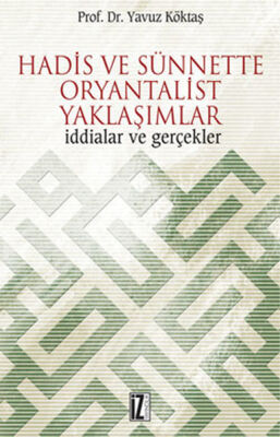 Hadis ve Sünnette Oryantalist Yaklaşımlar İddialar ve Gerçekler - 1