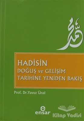 Hadisin Doğuş ve Gelişim Tarihine Yeniden Bakış - 1