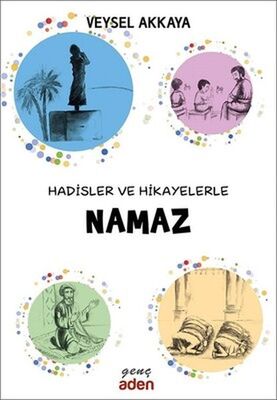 Hadisler ve Hikayelerle Namaz - 1