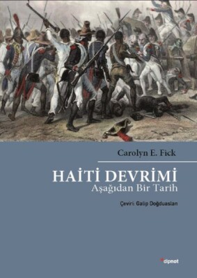 Haiti Devrimi - Aşağıdan Bir Tarih - Dipnot Yayınları