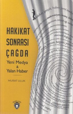 Hakikat Sonrası Çağda - Yeni Medya & Yalan Haber - 1