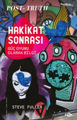 Hakikat Sonrası –Güç Oyunu Olarak Bilgi - Fol Kitap