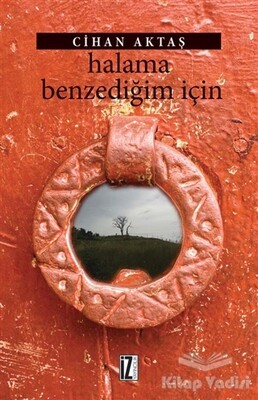 Halama Benzediğim İçin - İz Yayıncılık