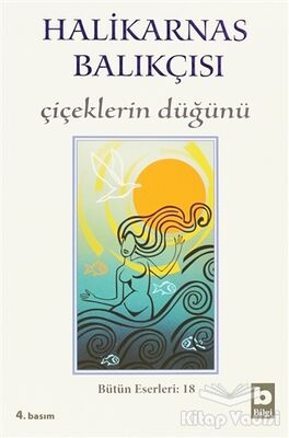 Halikarnas Balıkçısı - Çiçeklerin Düğünü Bütün Eserleri 18 - 1