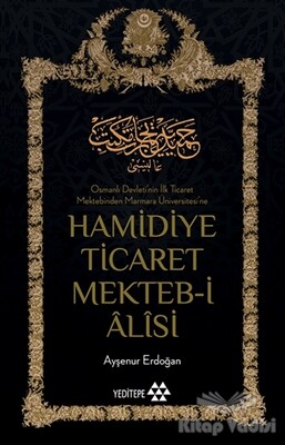 Hamidiye Ticaret Mekteb-i Alisi - Yeditepe Yayınevi